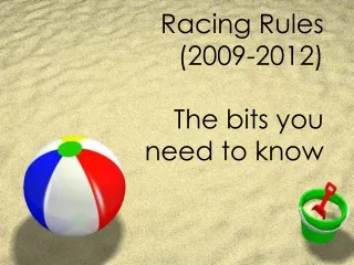Racing Rules  (2009-2012) The bits you  need to know