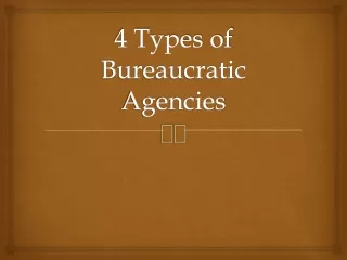 4 Types of Bureaucratic Agencies