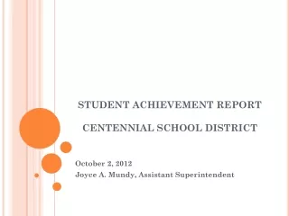 STUDENT ACHIEVEMENT REPORT CENTENNIAL SCHOOL DISTRICT