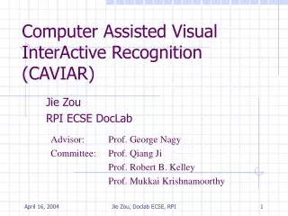 Computer Assisted Visual InterActive Recognition (CAVIAR)