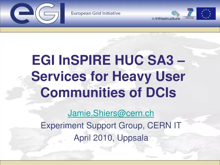 egi inspire huc sa3 services for heavy user communities of dcis