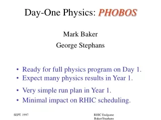 Day-One Physics:  PHOBOS Mark Baker George Stephans