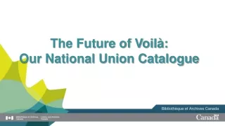 The Future of Voilà: Our National Union Catalogue