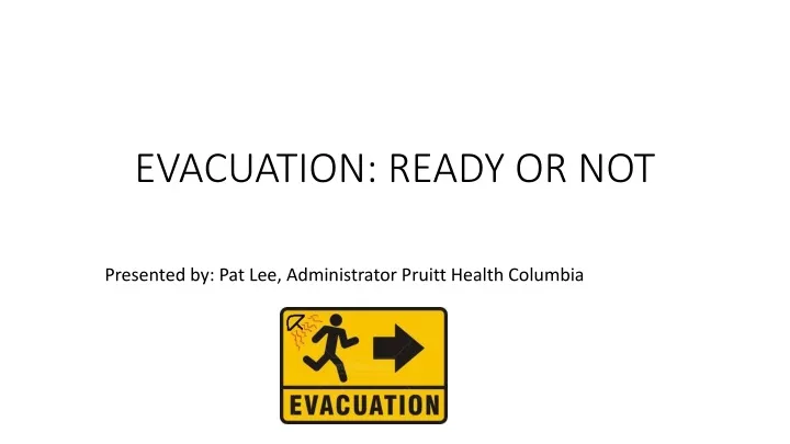 evacuation ready or not