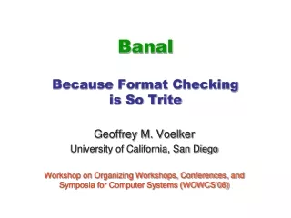 Banal Because Format Checking  is So Trite