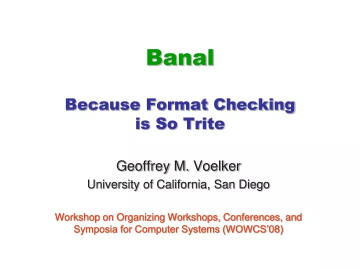 banal because format checking is so trite