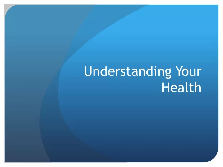 understanding your health