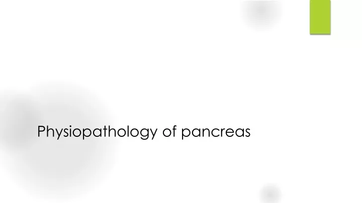 physiopathology of pancreas