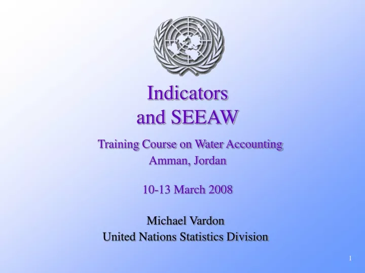 indicators and seeaw training course on water accounting amman jordan 10 13 march 2008