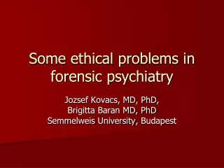 Some ethical  problems in forensic psychiatry