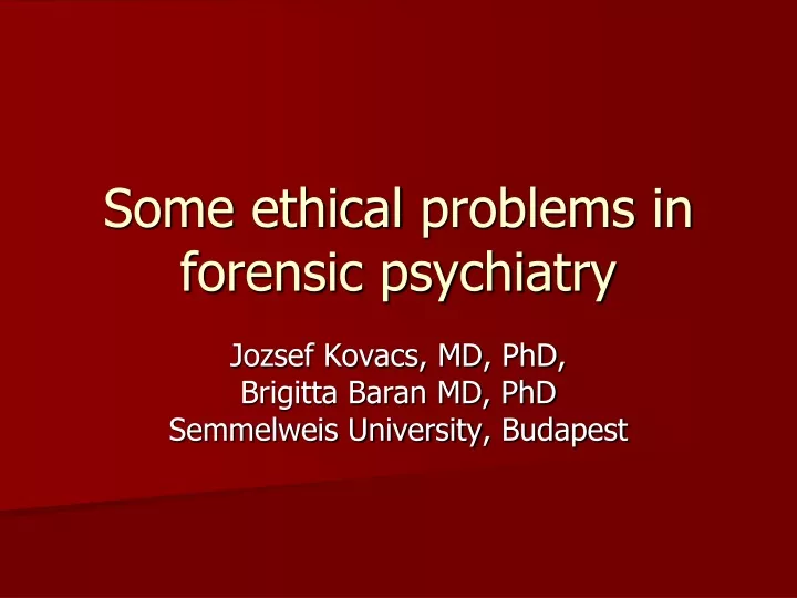 some ethical problems in forensic psychiatry