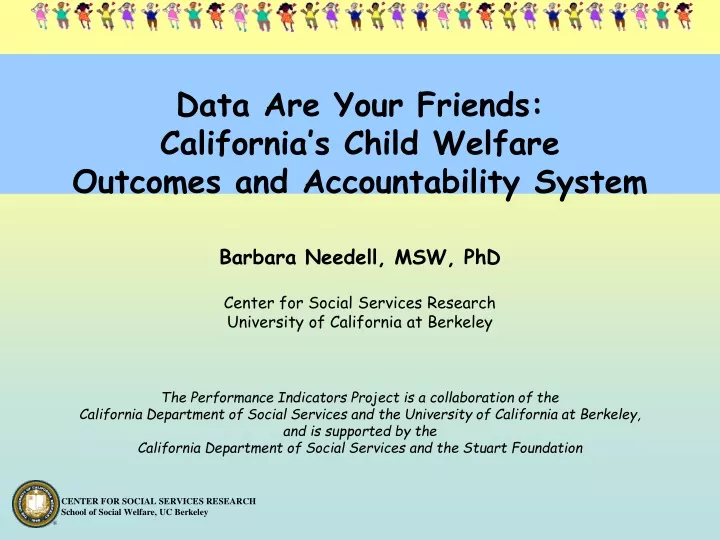 data are your friends california s child welfare outcomes and accountability system
