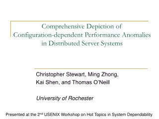 Christopher Stewart, Ming Zhong,  Kai Shen, and Thomas O’Neill University of Rochester