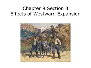 Chapter 9 Section 3  Effects of Westward Expansion