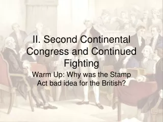 II. Second Continental Congress and Continued Fighting