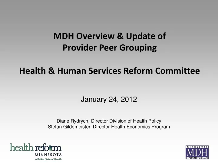 mdh overview update of provider peer grouping health human services reform committee