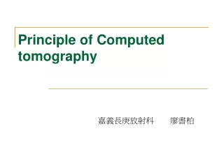 Principle of Computed tomography