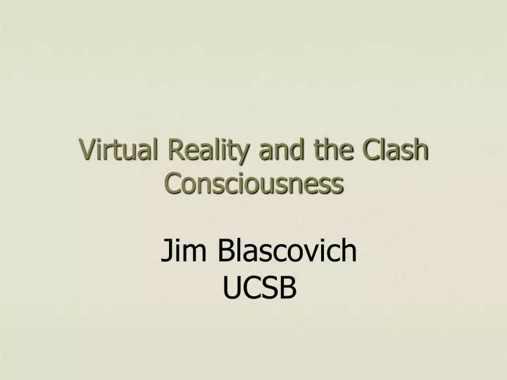 virtual reality and the clash consciousness