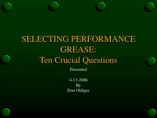 SELECTING PERFORMANCE GREASE:  Ten Crucial Questions