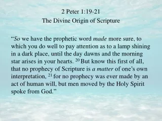 2 Peter 1:19-21  The Divine Origin of Scripture