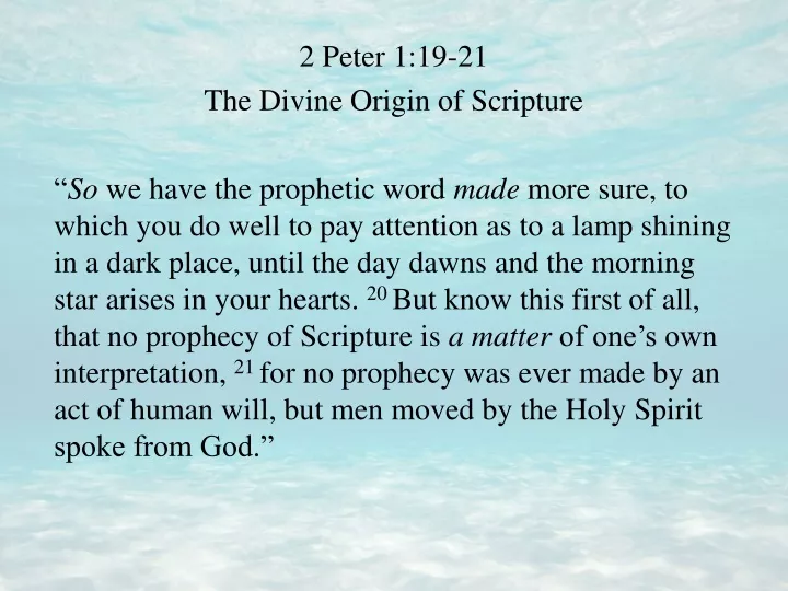 2 peter 1 19 21 the divine origin of scripture