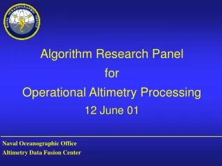 Algorithm Research Panel for Operational Altimetry Processing 12 June 01