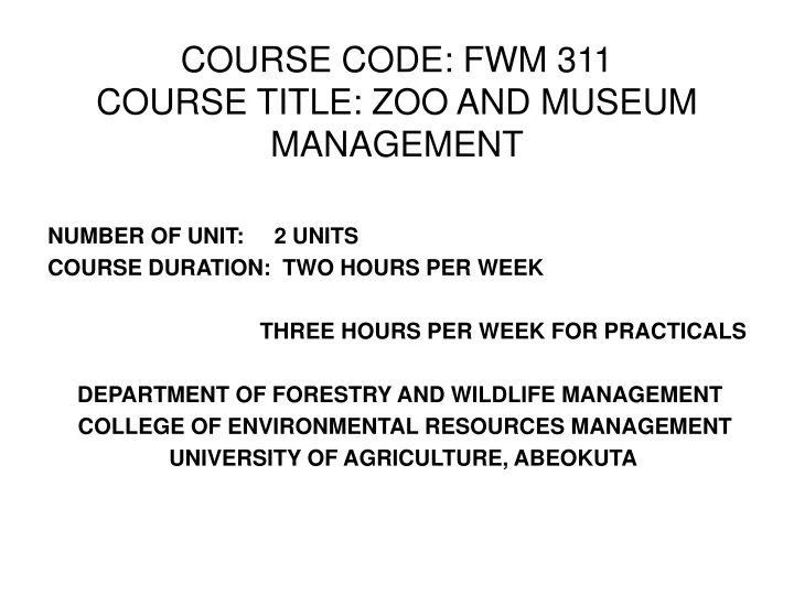 course code fwm 311 course title zoo and museum management