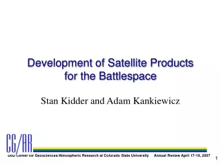 Development of Satellite Products  for the Battlespace