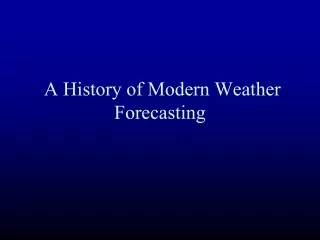 A History of Modern Weather Forecasting