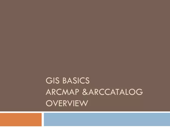 gis basics arcmap arccatalog overview