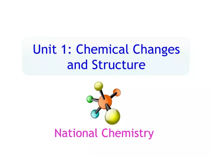 unit 1 chemical changes and structure