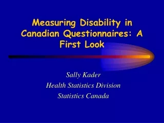 Measuring Disability in Canadian Questionnaires: A First Look
