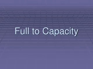 Full to Capacity