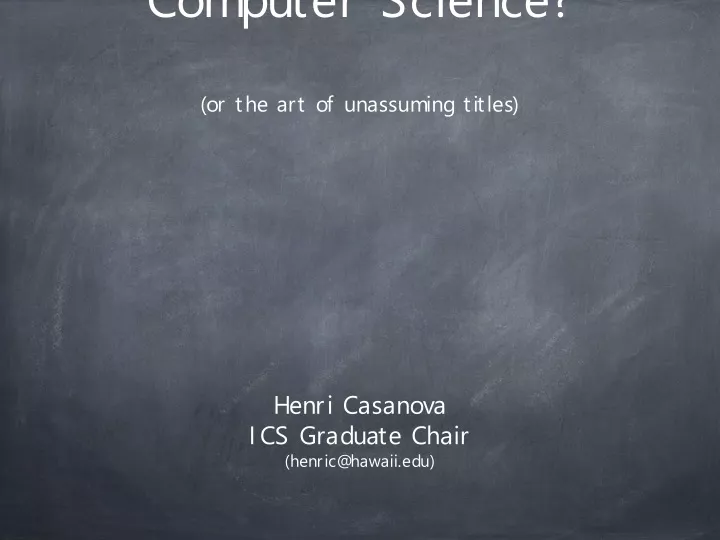 what is computer science or the art of unassuming titles