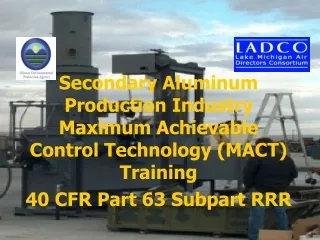 Secondary Aluminum Production Industry Maximum Achievable Control Technology (MACT) Training