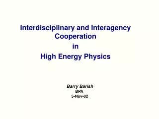 Interdisciplinary and Interagency Cooperation  in High Energy Physics