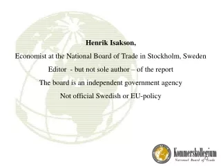 Henrik Isakson,  Economist at the National Board of Trade in Stockholm, Sweden