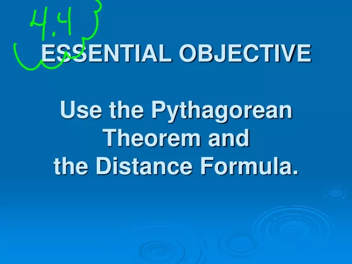 essential objective use the pythagorean theorem and the distance formula
