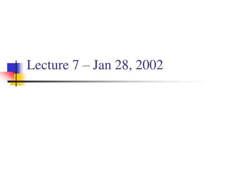 lecture 7 jan 28 2002