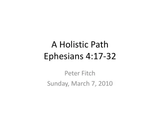 A Holistic Path Ephesians 4:17-32