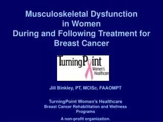 Musculoskeletal Dysfunction  in Women  During and Following Treatment for Breast Cancer