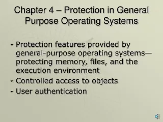 Chapter 4 – Protection in General Purpose Operating Systems