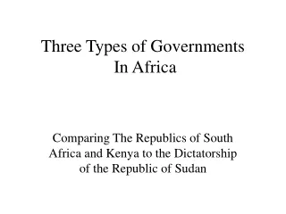 Three Types of Governments  In Africa