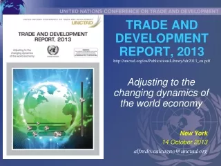 TRADE AND DEVELOPMENT REPORT, 2013 unctad/en/PublicationsLibrary/tdr2013_en.pdf