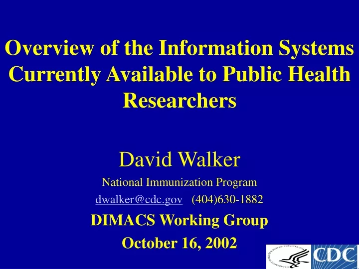 overview of the information systems currently available to public health researchers