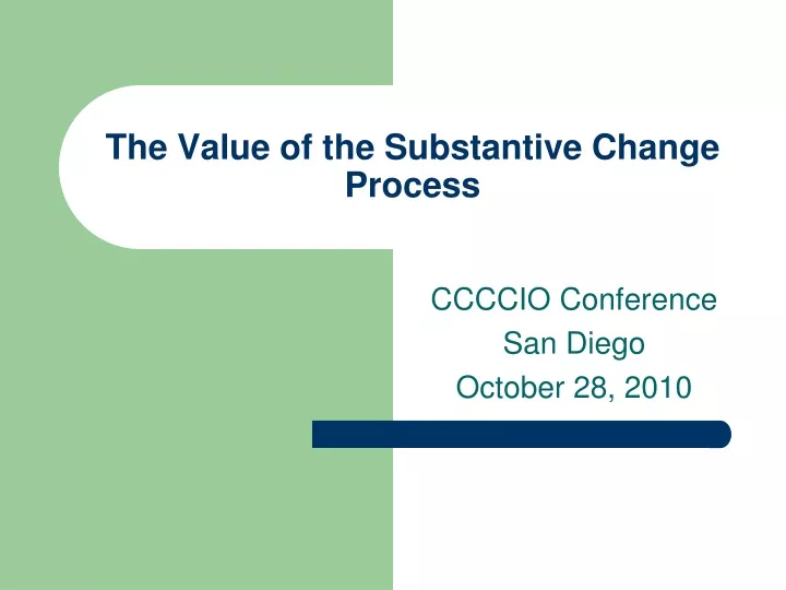the value of the substantive change process