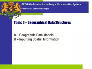 Topic 3 – Geographical Data Structures