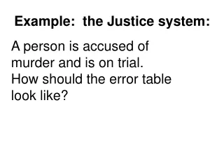 Example:  the Justice system: