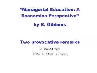 “Managerial Education: A Economics Perspective”  by R. Gibbons Two provocative remarks