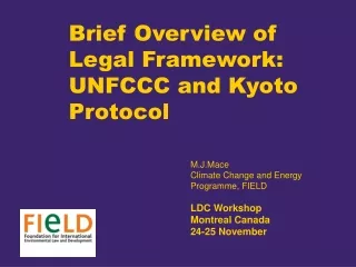 Brief Overview of Legal Framework: UNFCCC and Kyoto Protocol